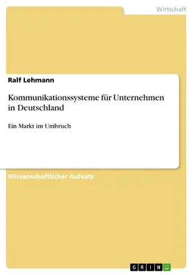 Lehmann |  Kommunikationssysteme für Unternehmen in Deutschland | eBook | Sack Fachmedien