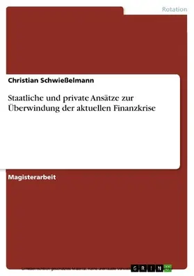 Schwießelmann |  Staatliche und private Ansätze zur Überwindung der aktuellen Finanzkrise | eBook | Sack Fachmedien