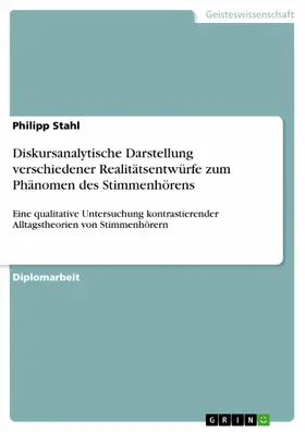 Stahl |  Diskursanalytische Darstellung verschiedener Realitätsentwürfe zum Phänomen des Stimmenhörens | eBook | Sack Fachmedien