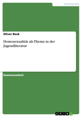 Bock |  Homosexualität als Thema in der Jugendliteratur | Buch |  Sack Fachmedien