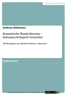 Jüttemann |  Romantische Wanderliteratur - kulturpsychologisch betrachtet | eBook | Sack Fachmedien