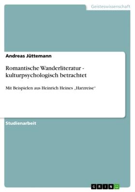 Jüttemann |  Romantische Wanderliteratur - kulturpsychologisch betrachtet | Buch |  Sack Fachmedien