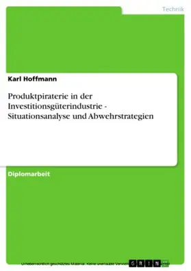 Hoffmann |  Produktpiraterie in der Investitionsgüterindustrie - Situationsanalyse und Abwehrstrategien | eBook | Sack Fachmedien