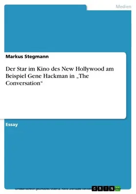 Stegmann |  Der Star im Kino des New Hollywood am Beispiel Gene Hackman in „The Conversation“ | eBook | Sack Fachmedien