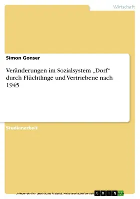 Gonser |  Veränderungen im Sozialsystem „Dorf“ durch Flüchtlinge und Vertriebene nach 1945 | eBook | Sack Fachmedien