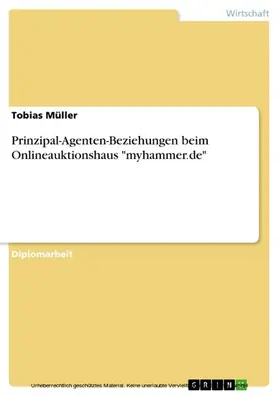 Müller |  Prinzipal-Agenten-Beziehungen beim Onlineauktionshaus "myhammer.de" | eBook | Sack Fachmedien