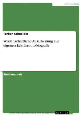 Schneider |  Wissenschaftliche Ausarbeitung zur eigenen Lektüreautobiografie | eBook | Sack Fachmedien