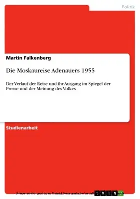Falkenberg |  Die Moskaureise Adenauers 1955 | eBook | Sack Fachmedien