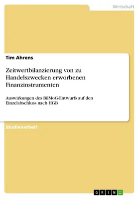 Ahrens |  Zeitwertbilanzierung von zu Handelszwecken erworbenen Finanzinstrumenten | eBook | Sack Fachmedien