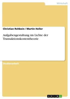 Rehbein / Heller |  Aufgabengestaltung im Lichte der Transaktionskostentheorie | Buch |  Sack Fachmedien