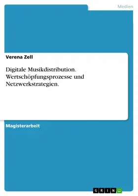 Zell |  Digitale Musikdistribution. Wertschöpfungsprozesse und Netzwerkstrategien. | eBook | Sack Fachmedien