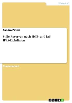 Peters |  Stille Reserven nach HGB- und IAS IFRS-Richtlinien | Buch |  Sack Fachmedien