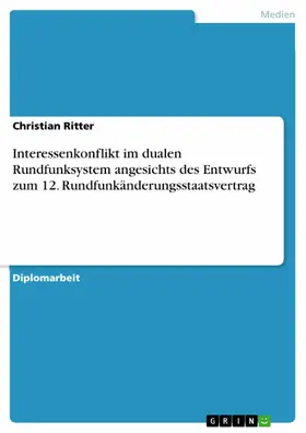 Ritter |  Interessenkonflikt im dualen Rundfunksystem angesichts des Entwurfs zum 12. Rundfunkänderungsstaatsvertrag | eBook | Sack Fachmedien