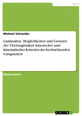 Schneider |  Laufanalyse. Möglichkeiten und Grenzen der Übertragbarkeit kinetischer und kinematischer Kriterien der beobachtenden Ganganalyse | eBook | Sack Fachmedien