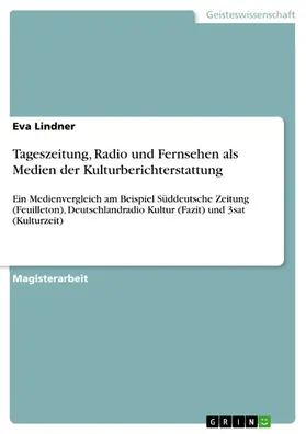 Lindner |  Tageszeitung, Radio und Fernsehen als Medien der Kulturberichterstattung | eBook | Sack Fachmedien