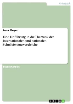 Meyer |  Eine Einführung in die Thematik der internationalen und nationalen Schulleistungsvergleiche | Buch |  Sack Fachmedien