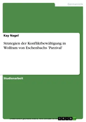 Nagel |  Strategien der Konfliktbewältigung in Wolfram von Eschenbachs 'Parzival' | eBook | Sack Fachmedien