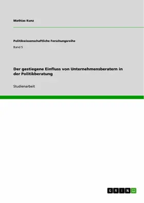 Kunz |  Der gestiegene Einfluss von Unternehmensberatern in der Politikberatung | eBook | Sack Fachmedien