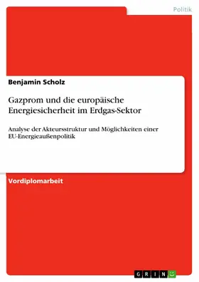 Scholz |  Gazprom und die europäische Energiesicherheit im Erdgas-Sektor | eBook | Sack Fachmedien