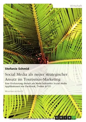 Schmid |  Social Media als neuer strategischer Ansatz im Tourismus-Marketing | eBook | Sack Fachmedien