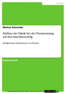 Schneider |  Einfluss der Taktik bei der Preisnennung auf den Abschlusserfolg | eBook | Sack Fachmedien