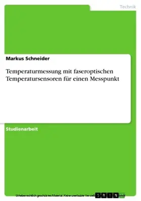 Schneider |  Temperaturmessung mit faseroptischen Temperatursensoren für einen Messpunkt | eBook | Sack Fachmedien