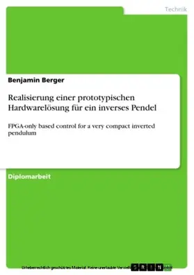 Berger |  Realisierung einer prototypischen Hardwarelösung für ein inverses Pendel | eBook | Sack Fachmedien