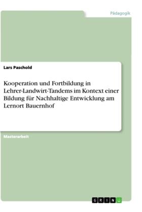 Paschold |  Kooperation und Fortbildung in Lehrer-Landwirt-Tandems im Kontext einer Bildung für Nachhaltige Entwicklung am Lernort Bauernhof | Buch |  Sack Fachmedien