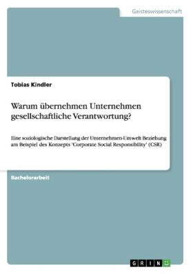 Kindler |  Warum übernehmen Unternehmen gesellschaftliche Verantwortung? | Buch |  Sack Fachmedien