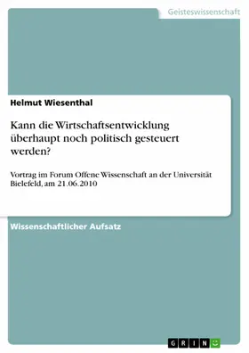 Wiesenthal |  Kann die Wirtschaftsentwicklung überhaupt noch politisch gesteuert werden? | eBook | Sack Fachmedien