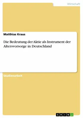 Kraus |  Die Bedeutung der Aktie als Instrument der Altersvorsorge in Deutschland | eBook | Sack Fachmedien