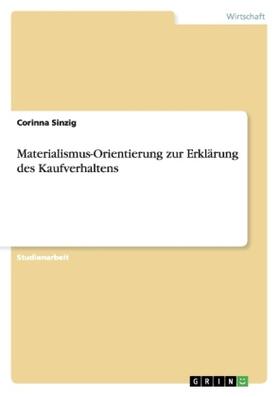 Sinzig |  Materialismus-Orientierung zur Erklärung des Kaufverhaltens | Buch |  Sack Fachmedien