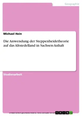 Hein |  Die Anwendung der Steppenheidetheorie auf das Altsiedelland in Sachsen-Anhalt | eBook | Sack Fachmedien