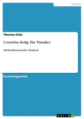 Ochs |  Cornelius Kolig. Ein 'Paradies' | eBook | Sack Fachmedien