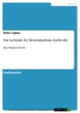 Liptau |  Die Gebäude der Kunstakademie Karlsruhe | eBook | Sack Fachmedien