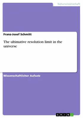 Schmitt |  The ultimative resolution limit in the universe | eBook | Sack Fachmedien