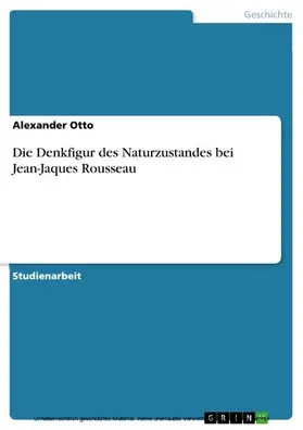 Otto |  Die Denkfigur des Naturzustandes bei Jean-Jaques Rousseau | eBook | Sack Fachmedien