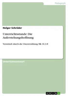 Schröder |  Unterrichtsstunde: Die Auferstehungshoffnung | eBook | Sack Fachmedien