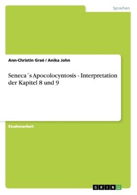 Graé / John |  Seneca´s Apocolocyntosis - Interpretation der Kapitel 8 und 9 | Buch |  Sack Fachmedien