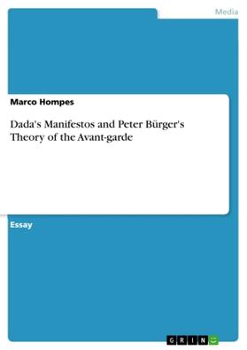 Hompes |  Dada's Manifestos and Peter Bürger's Theory of the Avant-garde | Buch |  Sack Fachmedien