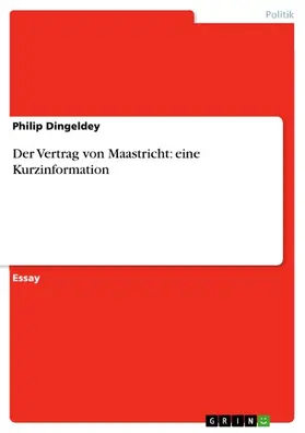 Dingeldey |  Der Vertrag von Maastricht: eine Kurzinformation | eBook | Sack Fachmedien