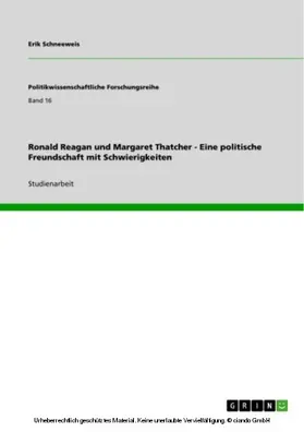Schneeweis |  Ronald Reagan und Margaret Thatcher - Eine politische Freundschaft mit Schwierigkeiten | eBook | Sack Fachmedien