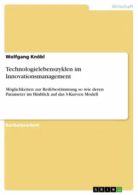 Knöbl |  Technologielebenszyklen im Innovationsmanagement | eBook | Sack Fachmedien