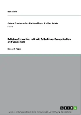 Turner |  Religious Syncretism in Brazil: Catholicism, Evangelicalism and Candomblé | eBook | Sack Fachmedien