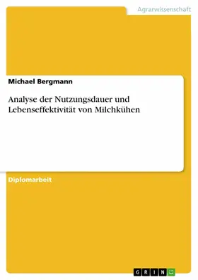 Bergmann |  Analyse der Nutzungsdauer und Lebenseffektivität von Milchkühen | eBook | Sack Fachmedien