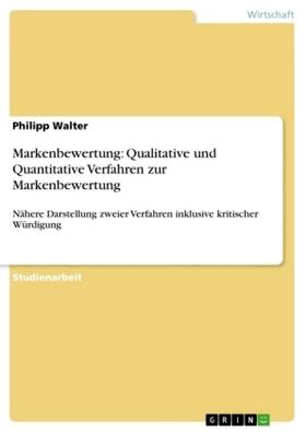 Walter |  Markenbewertung: Qualitative und Quantitative Verfahren zur Markenbewertung | Buch |  Sack Fachmedien