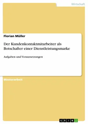 Müller |  Der Kundenkontaktmitarbeiter als Botschafter einer Dienstleistungsmarke | eBook | Sack Fachmedien