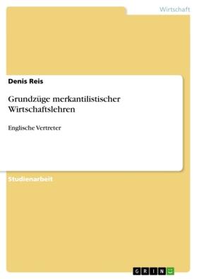 Reis |  Grundzüge merkantilistischer Wirtschaftslehren | Buch |  Sack Fachmedien