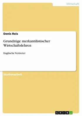 Reis |  Grundzüge merkantilistischer Wirtschaftslehren | eBook | Sack Fachmedien