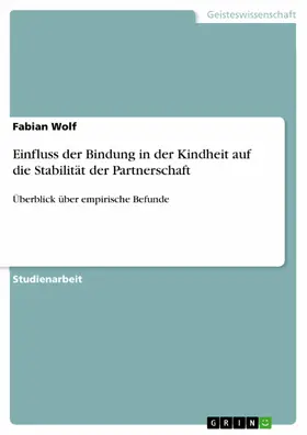 Wolf |  Einfluss der Bindung in der Kindheit auf die Stabilität der Partnerschaft | eBook | Sack Fachmedien